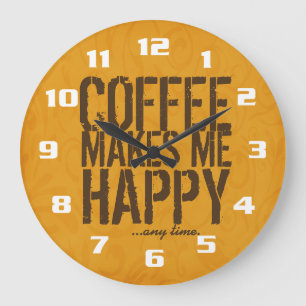 Reloj Redondo Grande El café me hace feliz en cualquier momento