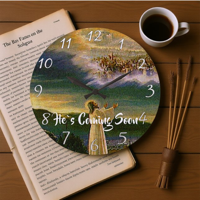 Reloj Redondo Grande ÉL ESTÁ LLEGANDO PRONTO A LA Fe Cristiana (Subido por el creador)