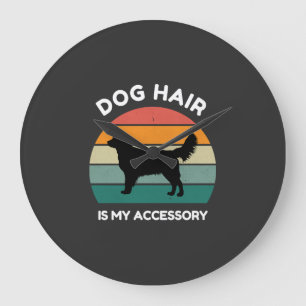 Reloj Redondo Grande El pelo de perro es mi accesorio - Diseño divertid