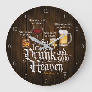Reloj Redondo Grande Emborráchate y vete al cielo (Brindis irlandés de 