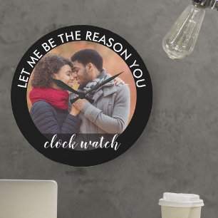 Reloj Redondo Grande Foto del Personalizado Déjame ser la razón por l
