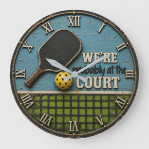 Reloj Redondo Grande Funny Pickleball We're Probably at the Court 