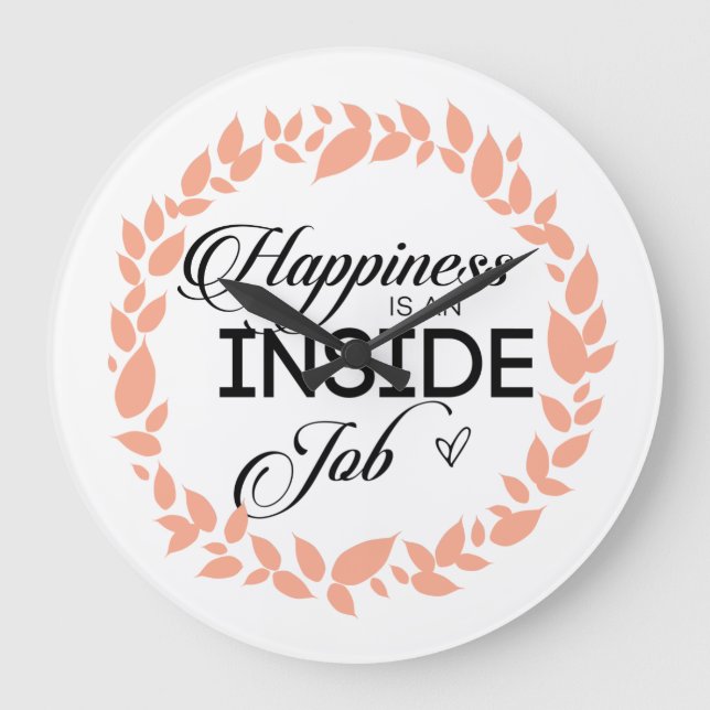 Reloj Redondo Grande Happiness Is An Inside Job Wreath (Anverso)
