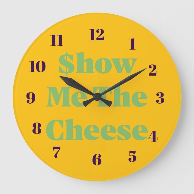 Reloj Redondo Grande $how Me The Cheese (Anverso)