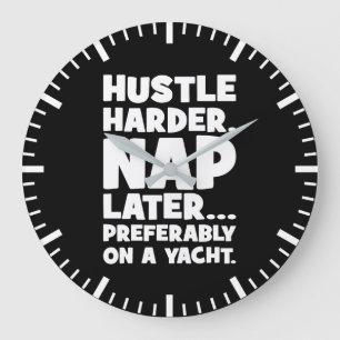 Reloj Redondo Grande Hustle Harder, Nap después en Yatch - Gracioso éxi