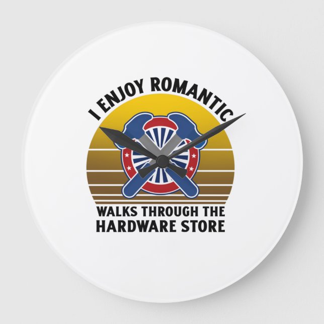 Reloj Redondo Grande I enjoy romantic walks through the hardware (Anverso)