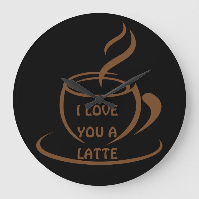 Reloj Redondo Grande I Love you a latte romantic funny design (Anverso)