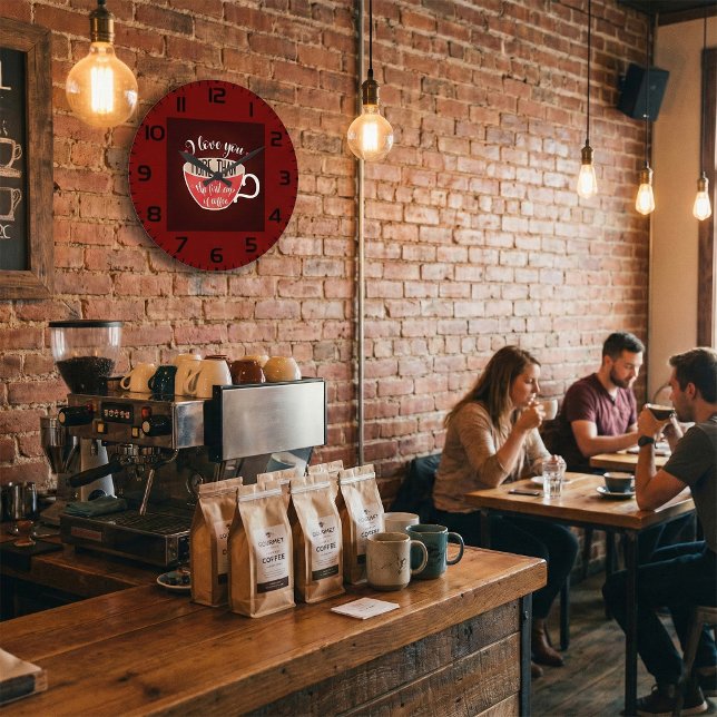 Reloj Redondo Grande I Love You More Than Coffee Funny Quote (Subido por el creador)