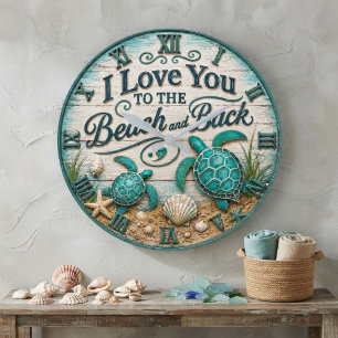 Reloj Redondo Grande I Love You to the Beach and Back Sea Turtle Beach