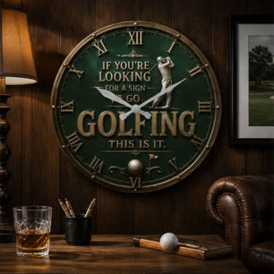 Reloj Redondo Grande If You're Looking for a Sign to Go Golfing Golf
