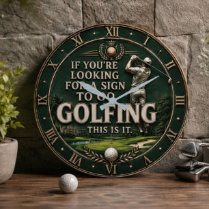 Reloj Redondo Grande If You're Looking for a Sign to Go Golfing Golf
