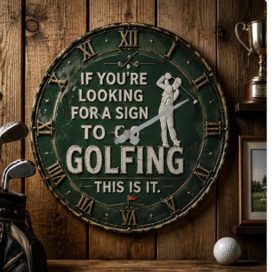 Reloj Redondo Grande If You're Looking for a Sign to Go Golfing Golfer