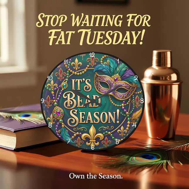 Reloj Redondo Grande It Is Bead Season Mardi Gras (Subido por el creador)