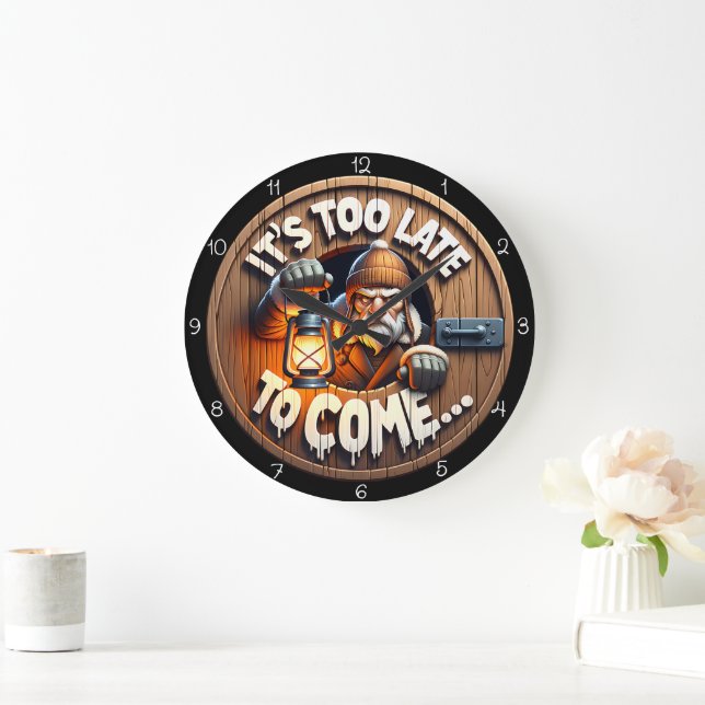 Reloj Redondo Grande It's Too Late to Come (Hogar)