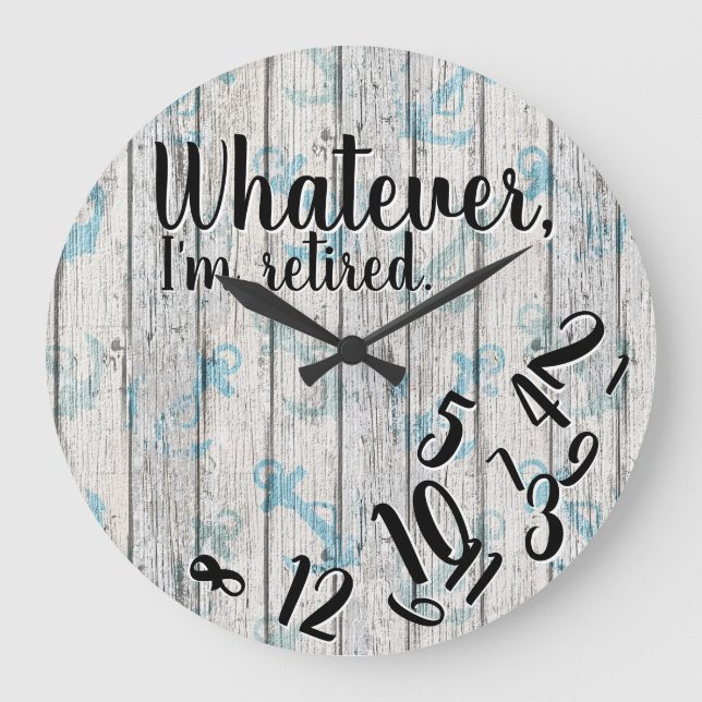 Reloj Redondo Grande Jubilación divertida Lo que sea que esté jubilado (Anverso)