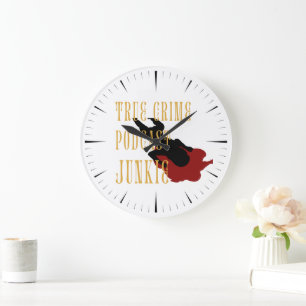 Reloj Redondo Grande Junkie, Podcast de Crímenes Verdaderos