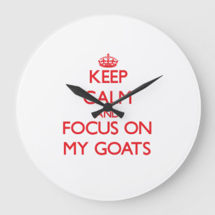 Reloj Redondo Grande Keep Calm and focus on My Goats