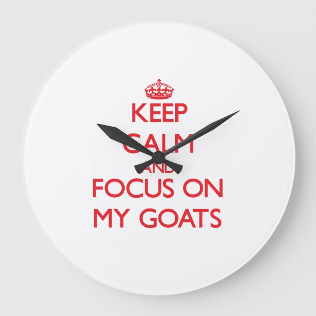 Reloj Redondo Grande Keep Calm and focus on My Goats (Anverso)