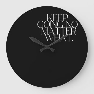 Reloj Redondo Grande Keep going no matter clock