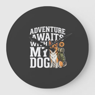 Reloj Redondo Grande La aventura espera con mi perro de excursión