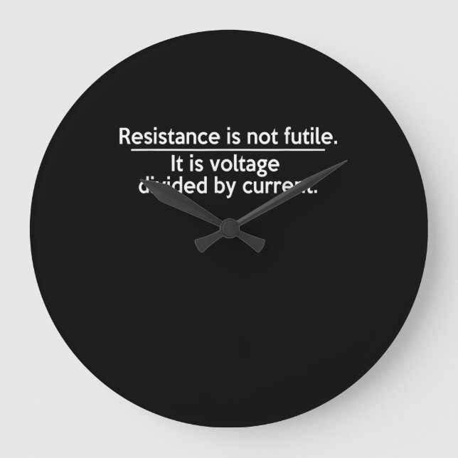 Reloj Redondo Grande La resistencia no es inútil - Ley Ohms - Electrici (Anverso)