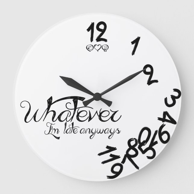 Reloj Redondo Grande Lo que sea, estoy atrasado Ayways Round Wall Clock (Anverso)