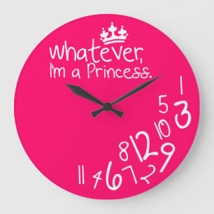 Reloj Redondo Grande Lo que sea, soy una princesa