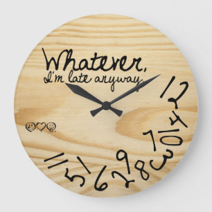 Reloj Redondo Grande Lo que, yo son atrasados de todos modos