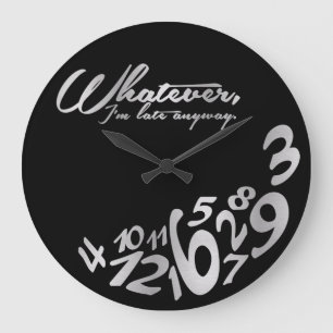 Reloj Redondo Grande Lo que, yo son atrasados de todos modos - negro y