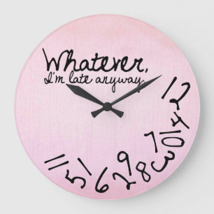 Reloj Redondo Grande lo que, yo son atrasados de todos modos - rosa en