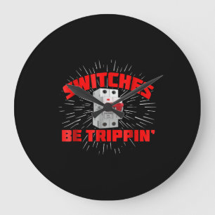 Reloj Redondo Grande Los interruptores son el regalo de Trippin Funny E