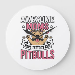 Reloj Redondo Grande Madres Increíbles Tienen Tatuajes y Pitbulls Camis