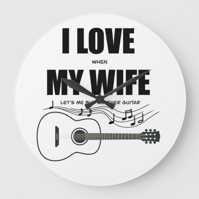 Reloj Redondo Grande Me encanta cuando mi esposa compra otra guitarra (Anverso)
