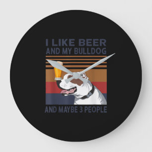 Reloj Redondo Grande Me Gusta La Cerveza Y Mi Bulldog Y Quizá 3 Persona