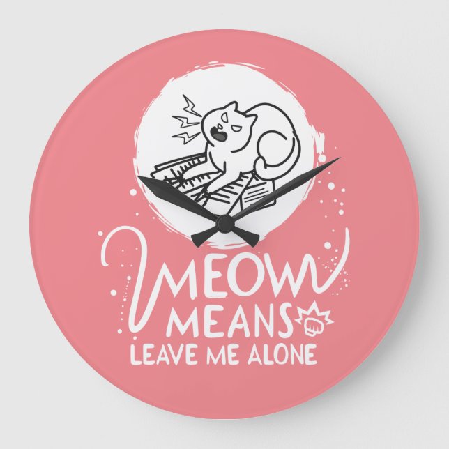 Reloj Redondo Grande Meow Significa Dejarme En Paz - Gato Gracioso Enfa (Anverso)
