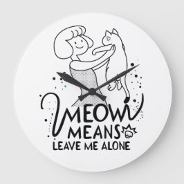Reloj Redondo Grande Meow Significa Dejarme En Paz - Gato Gracioso Esté