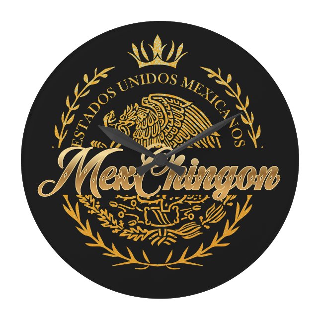 Reloj Redondo Grande MexChingón (Subido por el creador)
