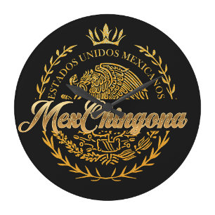 Reloj Redondo Grande MexChingona is already in Spanish, it translates t