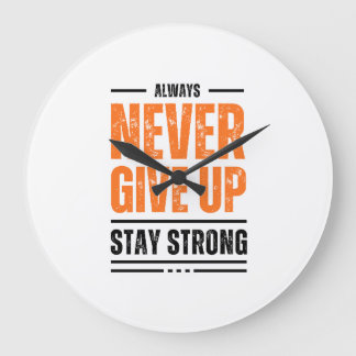 Reloj Redondo Grande Never Give Up Stay Strong Motivational T-shirt 