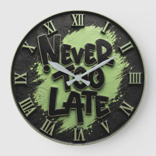 Reloj Redondo Grande Never Too Late Funny Motivational