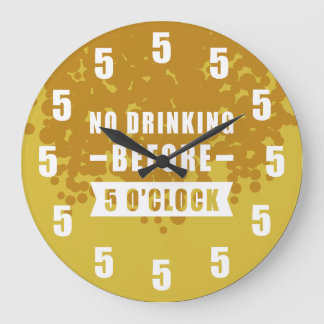 Reloj Redondo Grande No Beber Antes de las 5 en punto - Textura de Cerv
