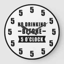 Reloj Redondo Grande No Drinking Before 5 O'Clock - Funny Clock