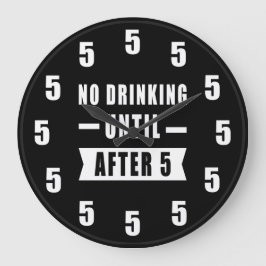 Reloj Redondo Grande No Drinking Until After 5 - Funny Clock