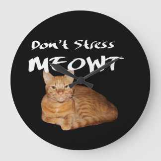 Reloj Redondo Grande No enfades a Meowt - un gato Naranja me estresa