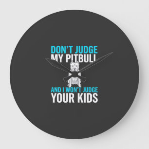 Reloj Redondo Grande No Juzgues A Mi Pitbull Perro Divertido