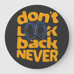 Reloj Redondo Grande No mires atrás nunca