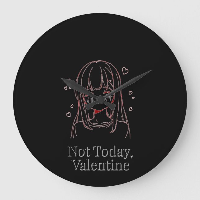 Reloj Redondo Grande Not Today, Valentine  (Anverso)
