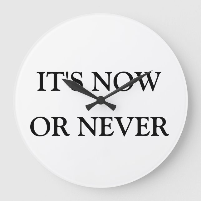 Reloj Redondo Grande "Now or Never" Clock (Anverso)