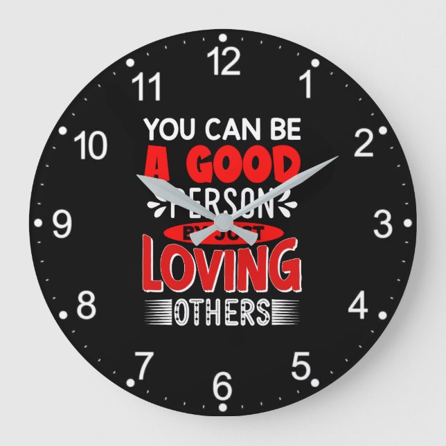 Reloj Redondo Grande Puedes Ser Una Buena Persona Simplemente Amando A  (Anverso)
