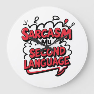 Reloj Redondo Grande Sarcasmo Mi Segundo Idioma Arte Sassy Humor